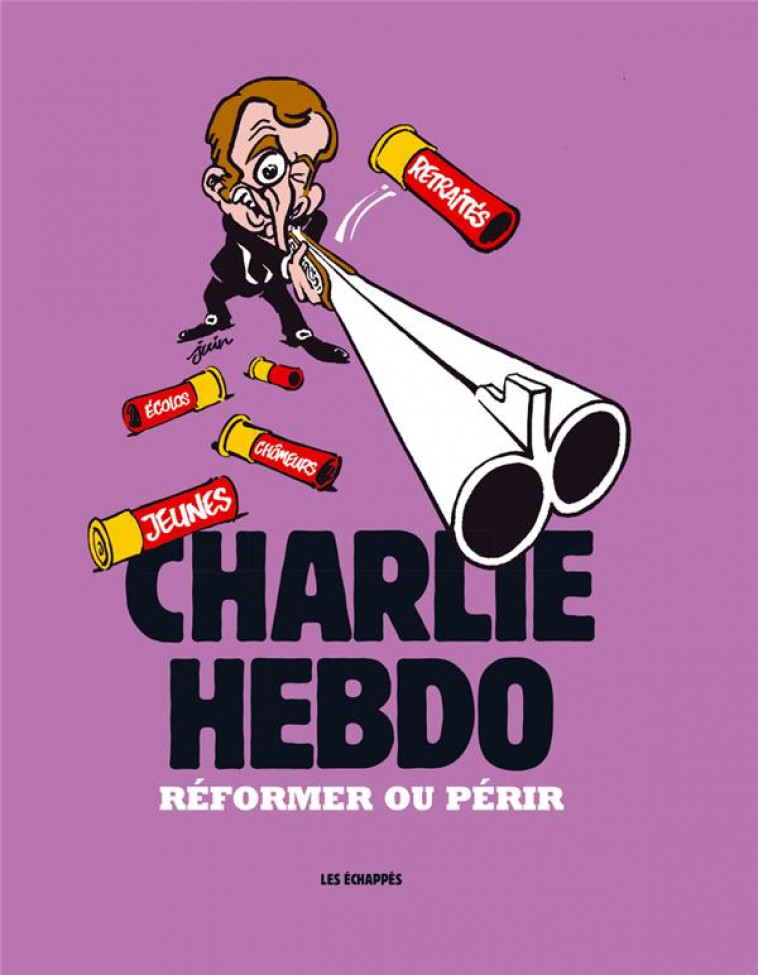 CHARLIE HEBDO - ANNUEL 2023 - R?FORMER OU P?RIR - COLLECTIF - ECHAPPES