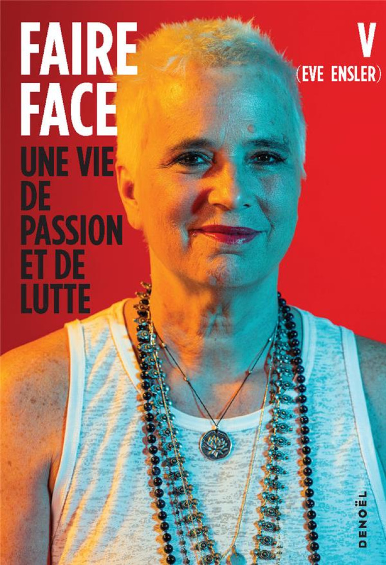 FAIRE FACE - UNE VIE DE PASSION ET DE LUTTE - V (EVE ENSLER) - CERF