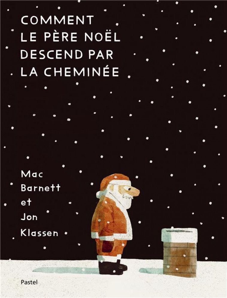 COMMENT LE PERE NOEL DESCEND PAR LA CHEMINEE ? - KLASSEN/BARNETT - EDL