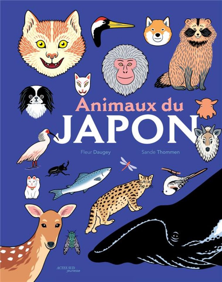 ANIMAUX DU JAPON - DAUGEY/THOMMEN - ACTES SUD