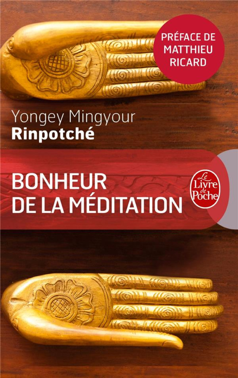 LE BONHEUR DE LA MEDITATION - MINGYOUR-Y (RINPOTCH - LGF/Livre de Poche