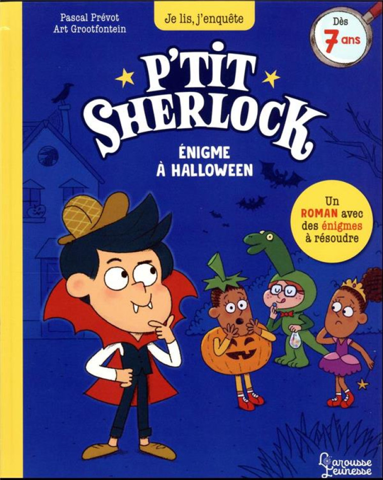 ENIGME A HALLOWEEN - P-TIT SHERLOCK - PREVOT/GROOTFONTEIN - LAROUSSE