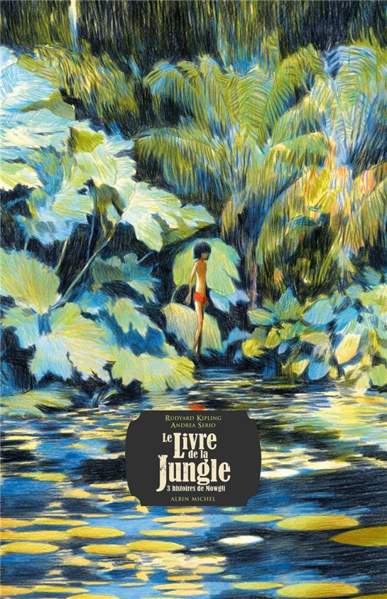 LE LIVRE DE LA JUNGLE - KIPLING/SERIO - ALBIN MICHEL