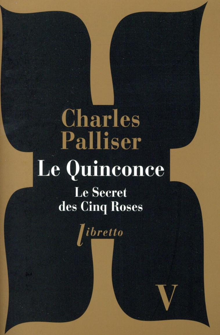 LE QUINCONCE T5 LE SECRET DES CINQ ROSES - PALLISER CHARLES - Libretto