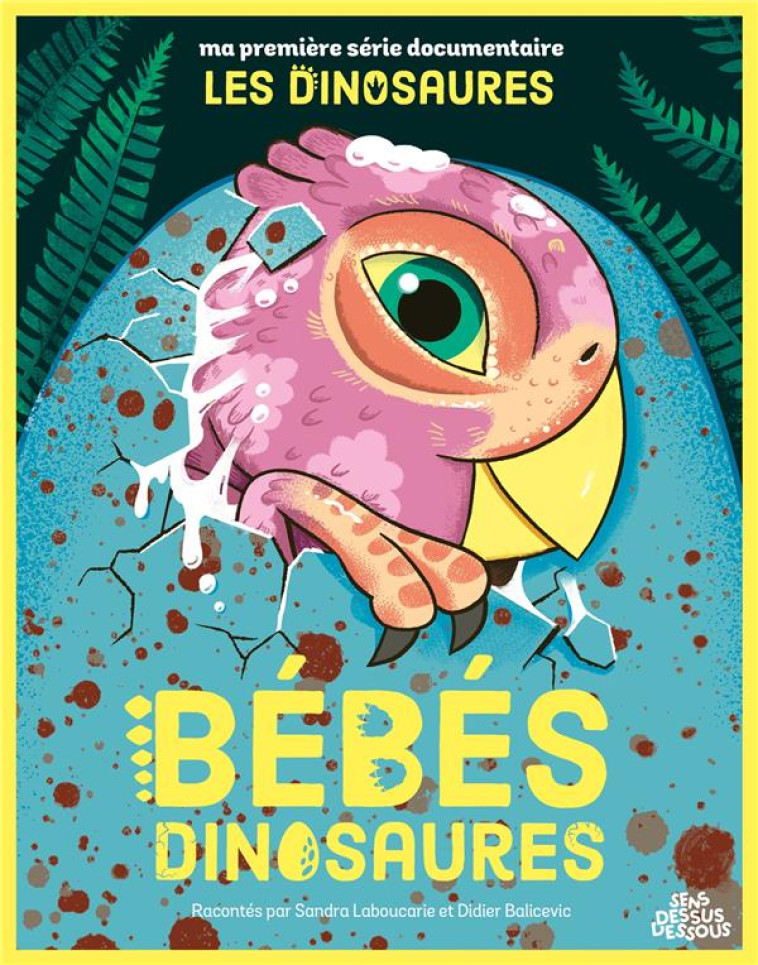 BEBES DINOSAURES - ONE-SHOT - BEBES DINOSAURES - LABOUCARIE/BALICEVIC - DESSUS DESSOUS