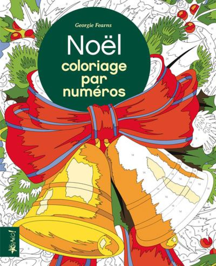 COLORIAGE PAR NUMEROS - NOEL - WOODROFFE DAVID - BRAVO