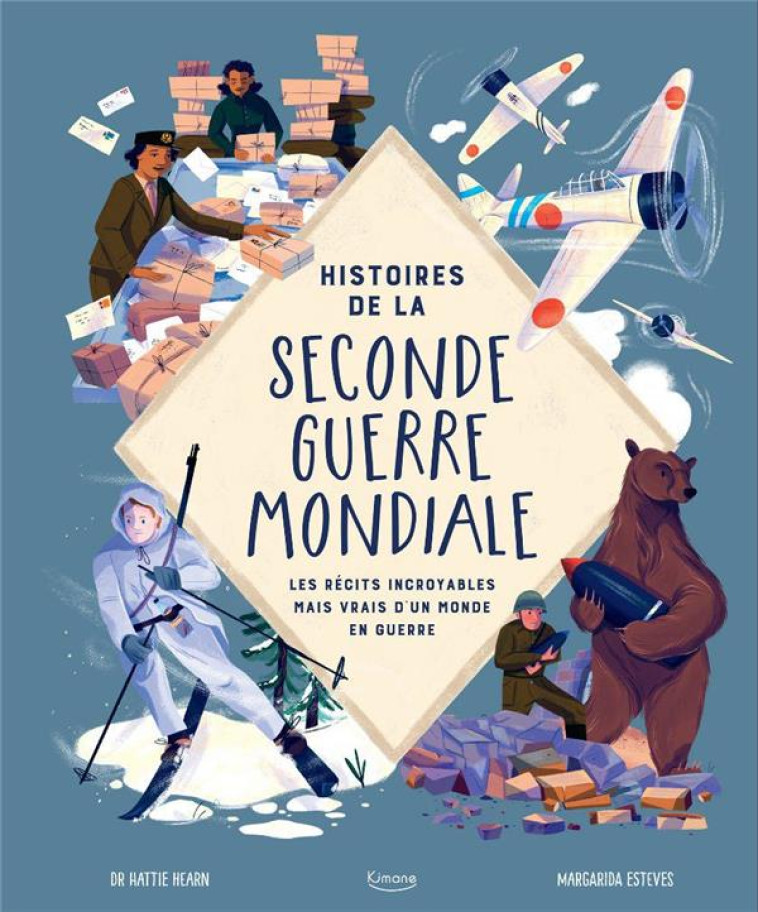 HISTOIRES DE LA SECONDE GUERRE MONDIALE - ESTEVES MARGARIDA - KIMANE