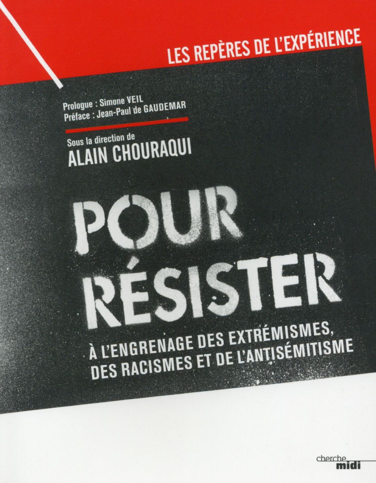 POUR RESISTER  -  A L'ENGRENAGE DES EXTREMISMES, DES RACISMES ET DE L'ANTISEMITISME - CHOURAQUI, ALAIN - le Cherche Midi