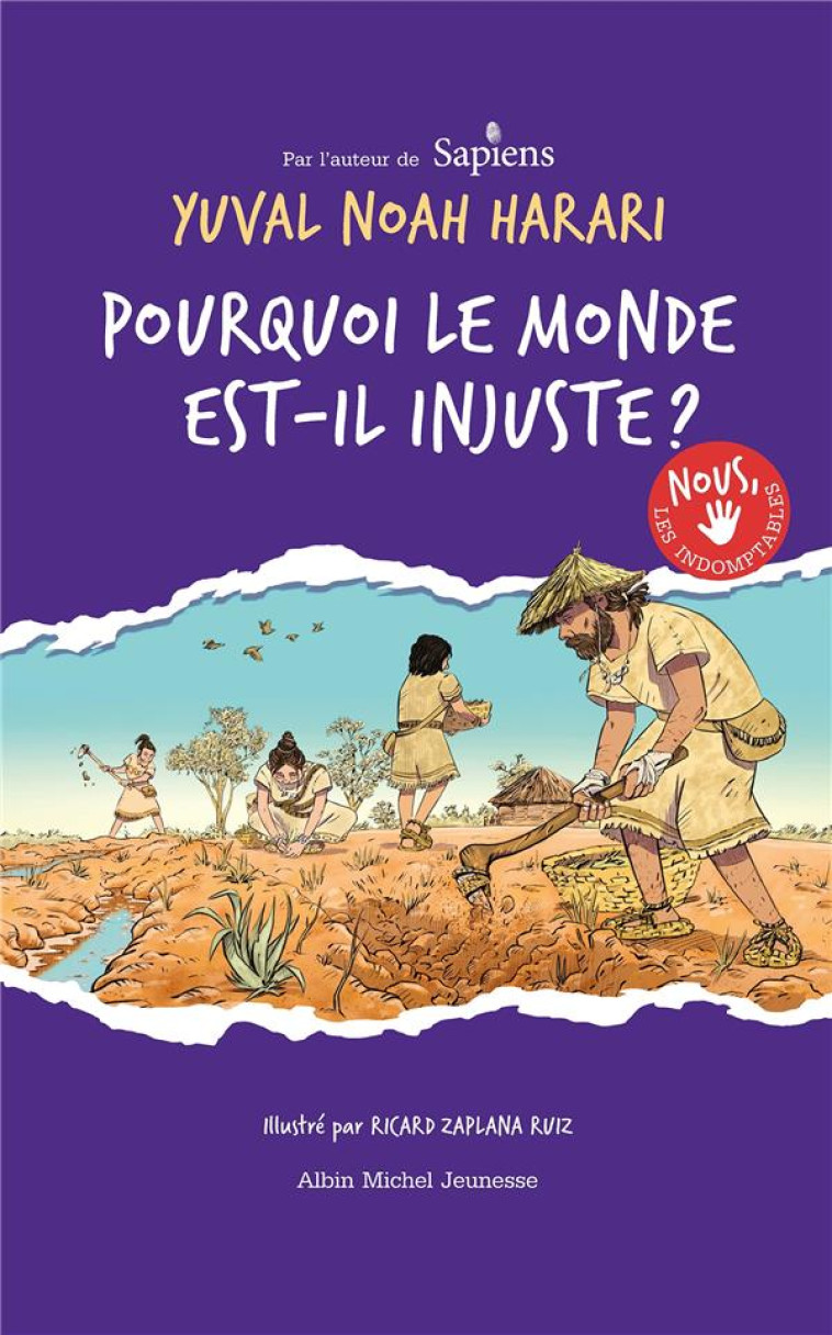 NOUS LES INDOMPTABLES - TOME 2 - POURQUOI LE MONDE EST-IL INJUSTE ? - ZAPLANA RUIZ/HARARI - ALBIN MICHEL