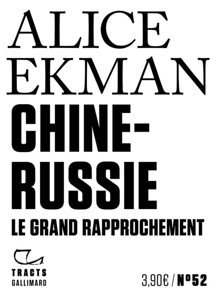 CHINE-RUSSIE - PRENDRE ACTE DU RAPPROCHEMENT - EKMAN ALICE - GALLIMARD