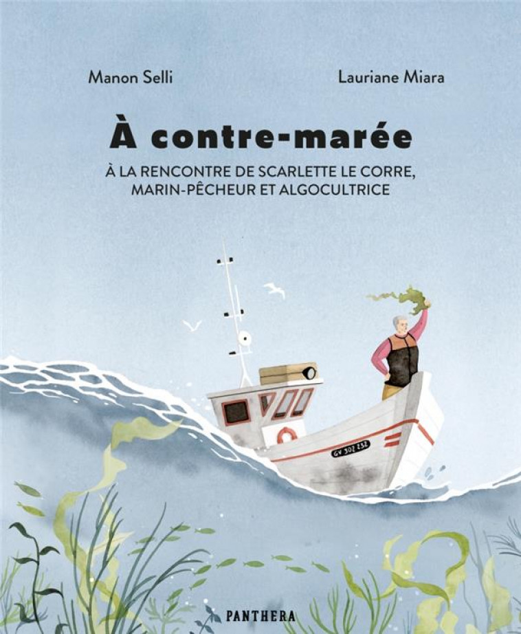 A CONTRE-MAREE - A LA RENCONTRE DE SCARLETTE LE CORRE, MARIN - SELLI/MIARA - PLUME APP