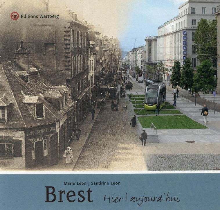 BREST  -  HIER ET AUJOURD'HUI - Léon Sandrine - Wartberg