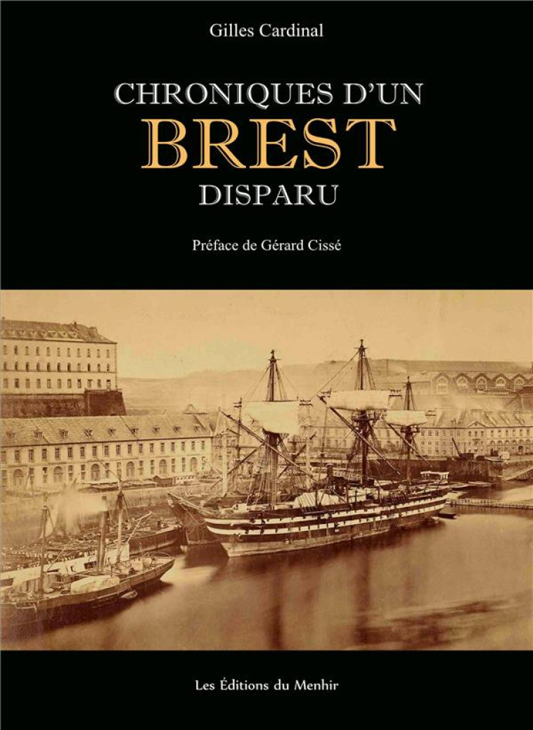 CHRONIQUES D'UN BREST DISPARU - CARDINAL, GILLES - DU MENHIR