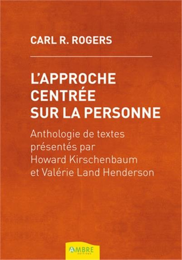 L-APPROCHE CENTREE SUR LA PERSONNE - R. ROGERS CARL - AMBRE