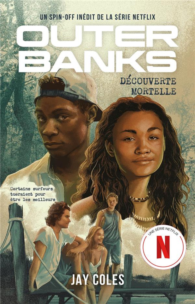 OUTER BANKS - T02 - OUTER BANKS - LE DEUXIEME ROMAN DE LA SERIE NETFLIX - COLES JAY - HACHETTE