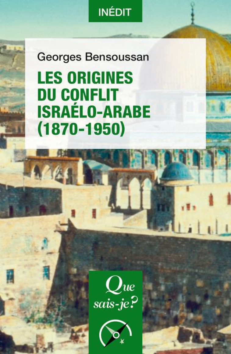 LES ORIGINES DU CONFLIT ISRAELO-ARABE (1870-1950) - BENSOUSSAN GEORGES - PUF