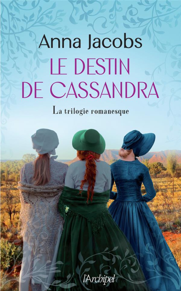 LE DESTIN DE CASSANDRA. LA TRILOGIE - JACOBS ANNA - ARCHIPEL