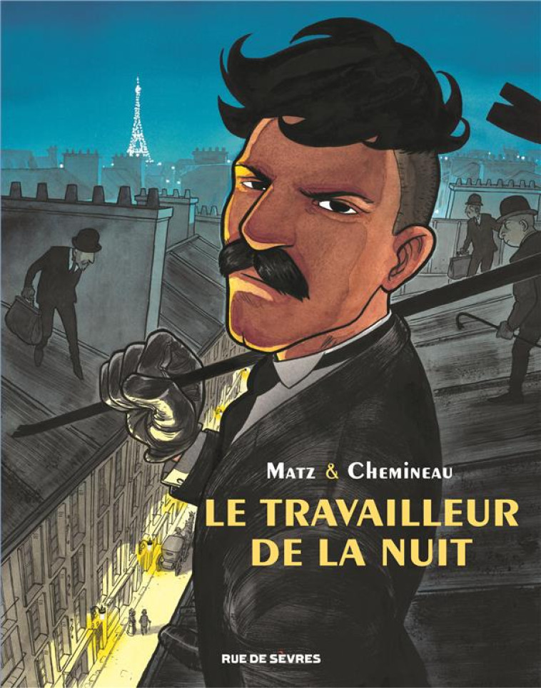 LE TRAVAILLEUR DE LA NUIT - CHEMINEAU/MATZ - RUE DE SEVRES