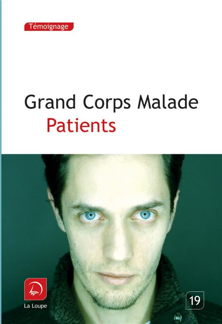 PATIENTS - GRAND CORPS MALADE - Ed. de la Loupe