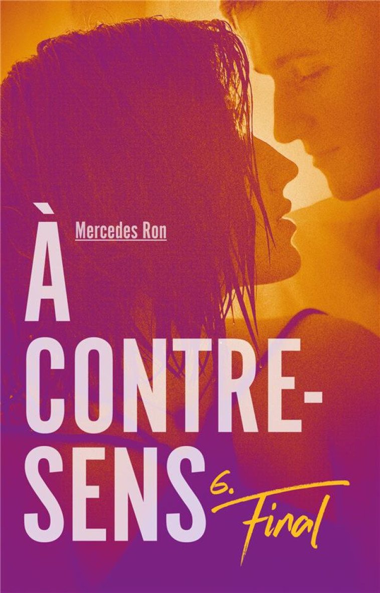 A CONTRE-SENS - TOME 6 - LE FINAL - NEDELEC-COURTES N. - HACHETTE