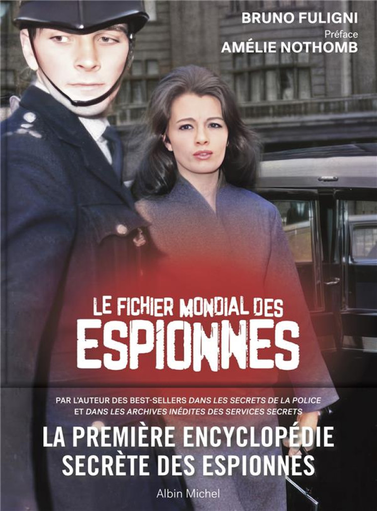 LE FICHIER MONDIAL DES ESPIONNES - UNE HISTOIRE SECRETE - FULIGNI/NOTHOMB - ALBIN MICHEL