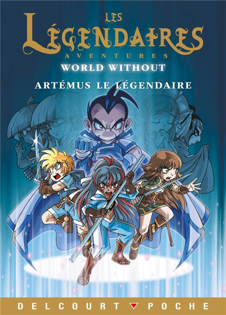 LEGENDAIRES AVENTURES - WORLD WITHOUT - ARTEMUS LE LEGENDAIRE - SOBRAL PATRICK - DELCOURT