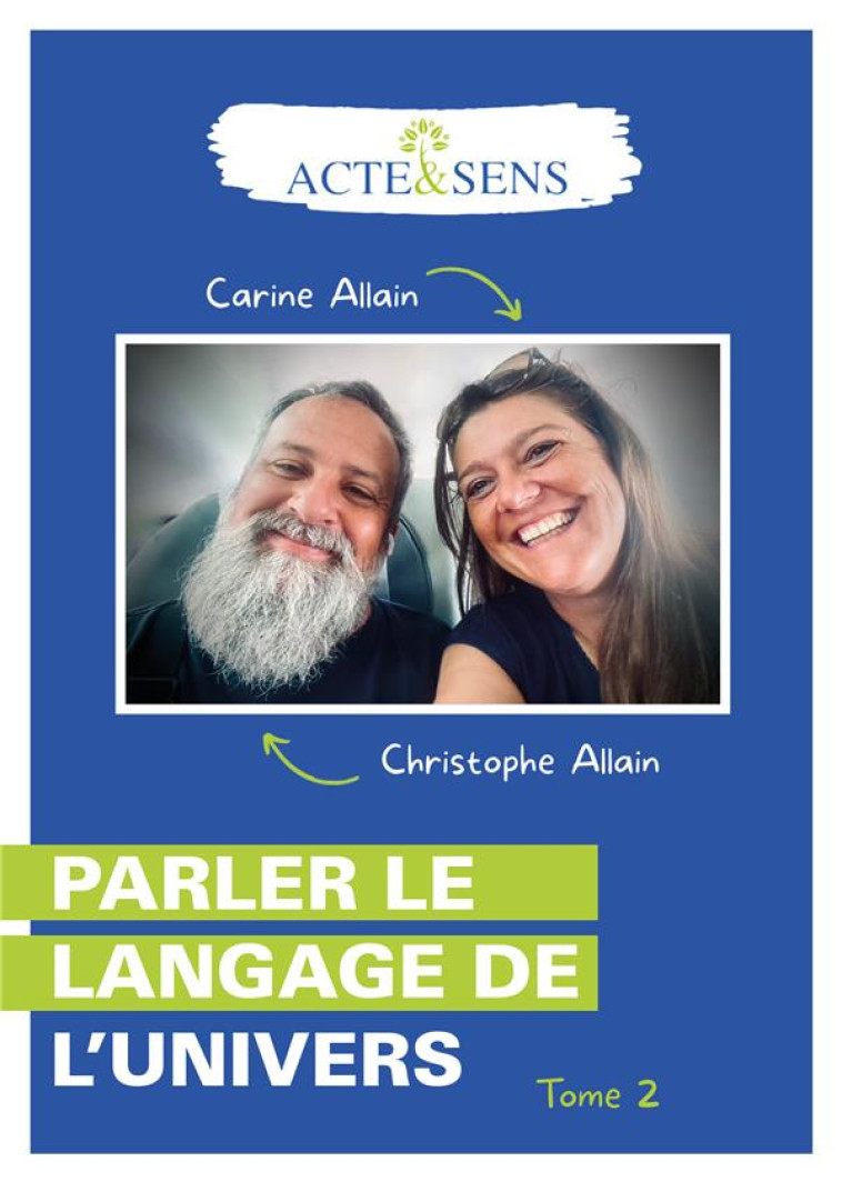 PARLER LE LANGAGE DE L'UNIVERS T.2 - ALLAIN, CHRISTOPHE  - PUBLISHROOM