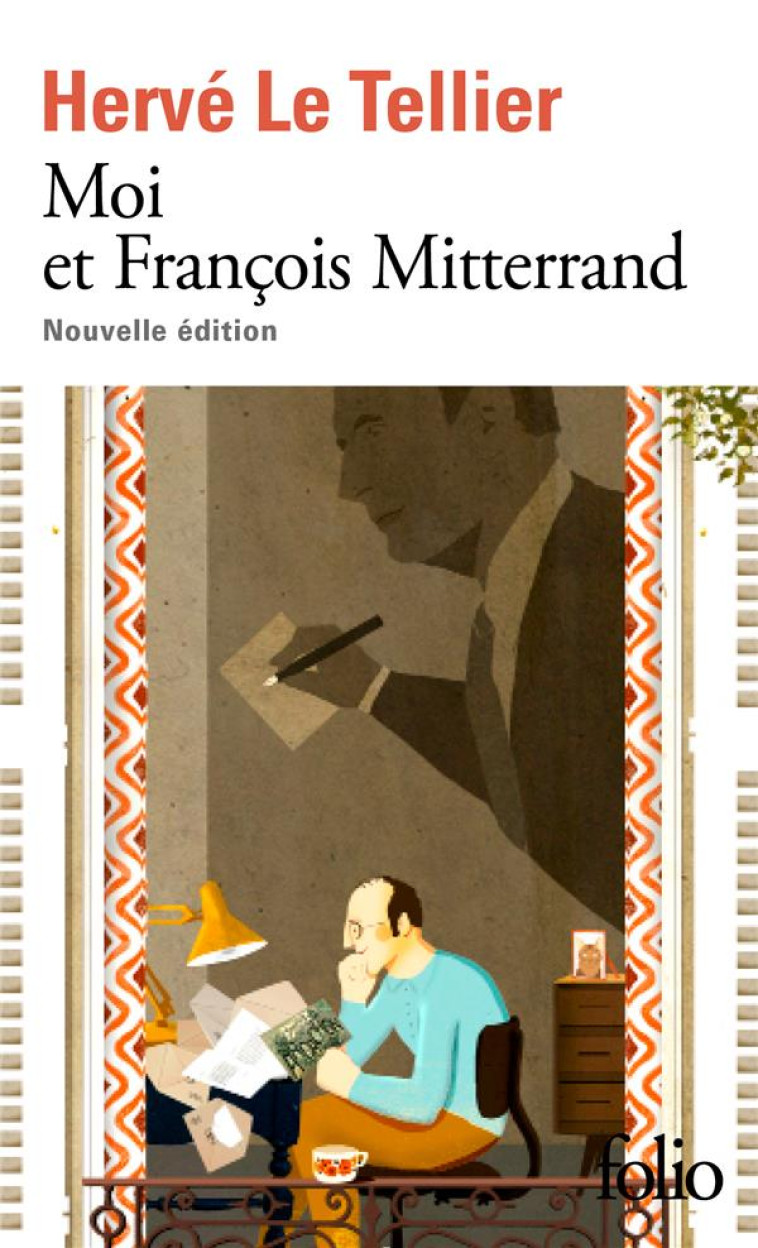 MOI ET FRANCOIS MITTERRAND - NOUVELLE EDITION - LE TELLIER HERVE - GALLIMARD