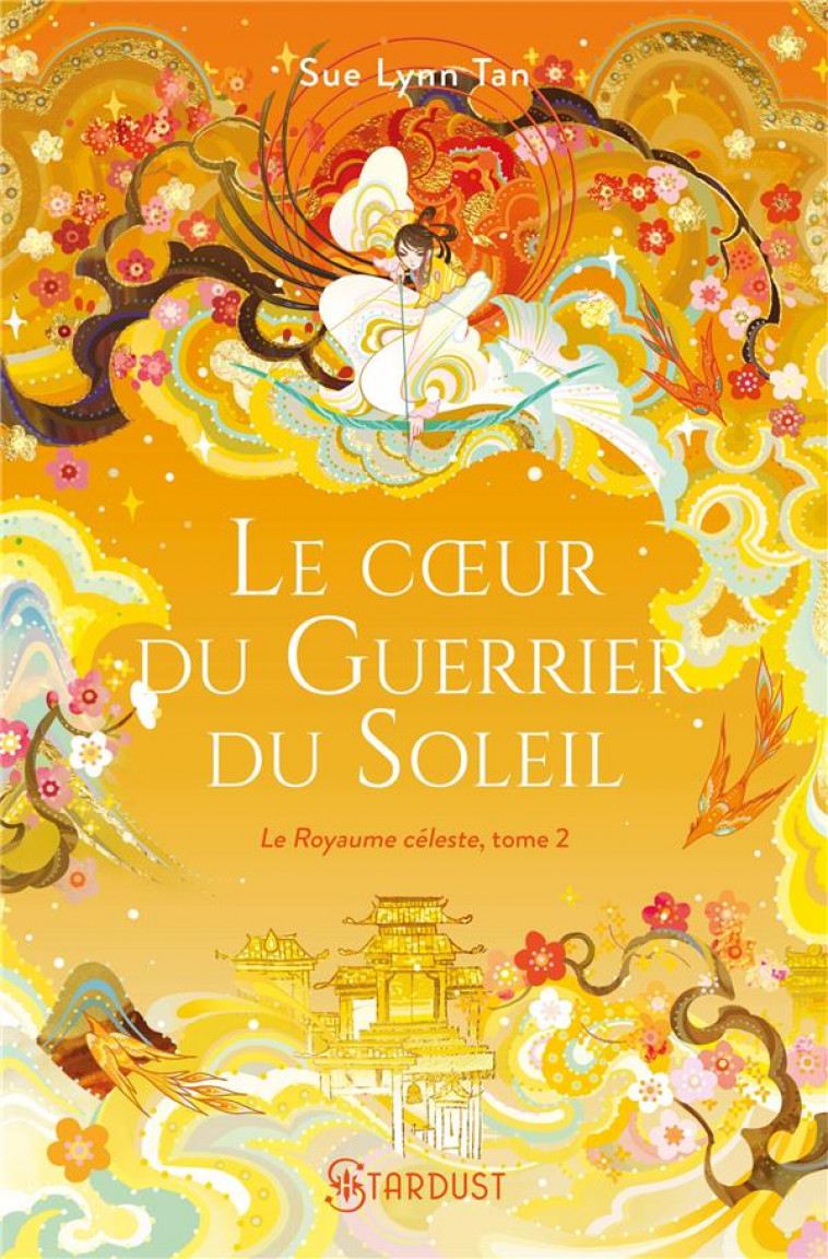 DEESSE DE LA LUNE - LE COEUR DU GUERRIER DU SOLEIL - T02 BROCHE - LE ROYAUME CELESTE - TOME 02 - TAN SUE-LYNN - HUGO JEUNESSE