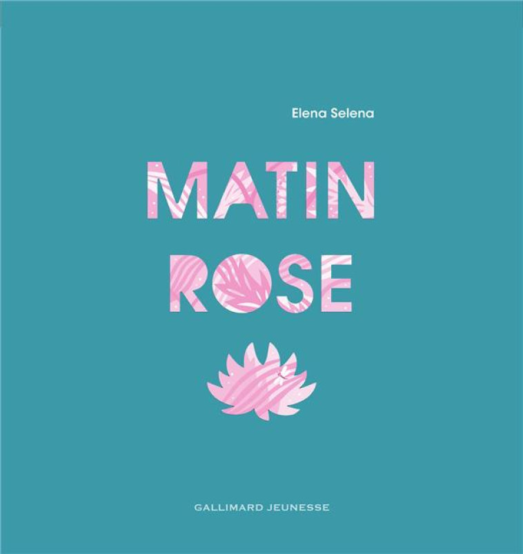 MATIN ROSE - SELENA ELENA - GALLIMARD