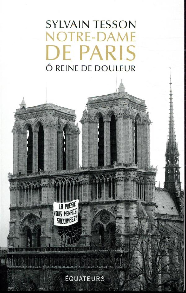 NOTRE-DAME DE PARIS - O REINE DE DOULEUR - TESSON SYLVAIN - DES EQUATEURS