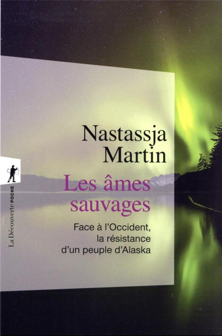 LES AMES SAUVAGES - MARTIN, NASTASSJA - LA DECOUVERTE