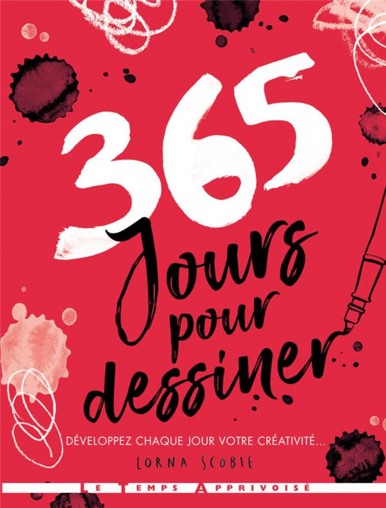 365 JOURS POUR DESSINER - SCOBIE, LORNA - LTA