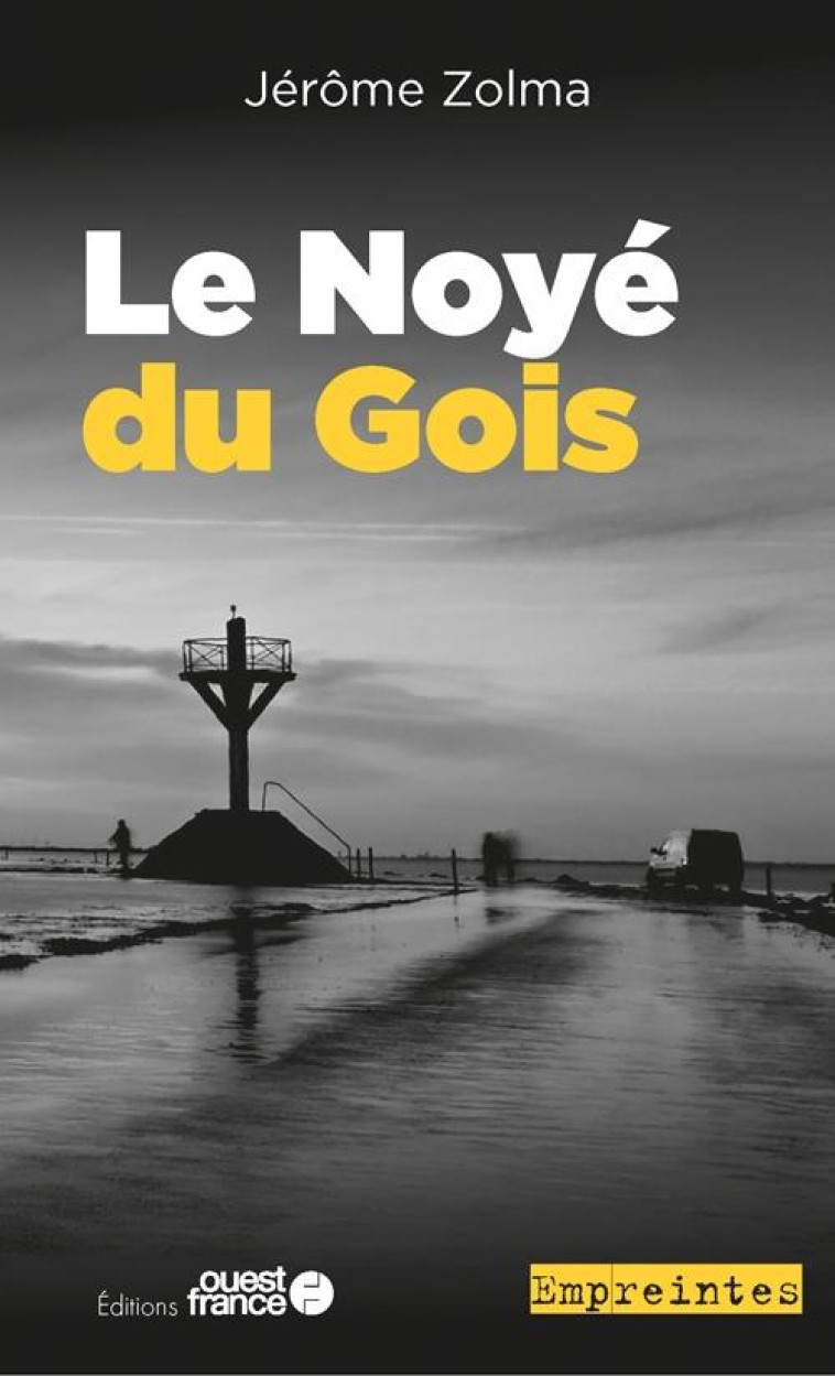 LE NOYE DU GOIS - ZOLMA, JEROME - OUEST FRANCE