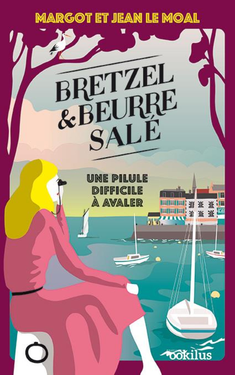 BRETZEL ET BEURRE SALE T.2 : UNE PILULE DIFFICILE A AVALER - LE MOAL - OOKILUS