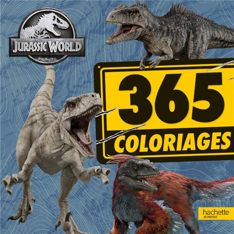 JURASSIC WORLD - 365 COLORIAGES - XXX - HACHETTE