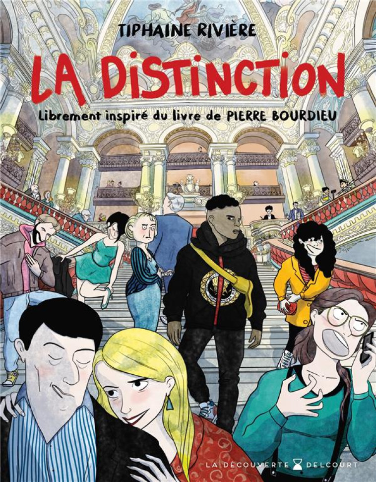 LA DISTINCTION - ONE SHOT - LA DISTINCTION - LIBREMENT INSPIREE DU LIVRE DE PIERRE BOURDIEU - RIVIERE TIPHAINE - DELCOURT