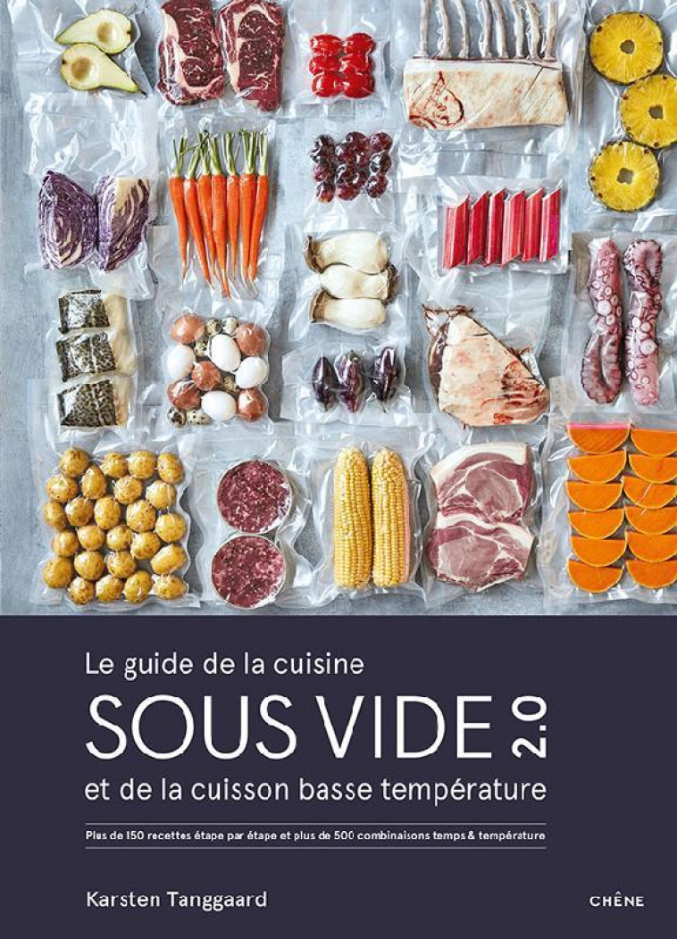 LE GUIDE DE LA CUISINE SOUS VIDE 3.0 ET DE LA CUISSON BASSE TEMPERATURE - XXX - LE CHENE