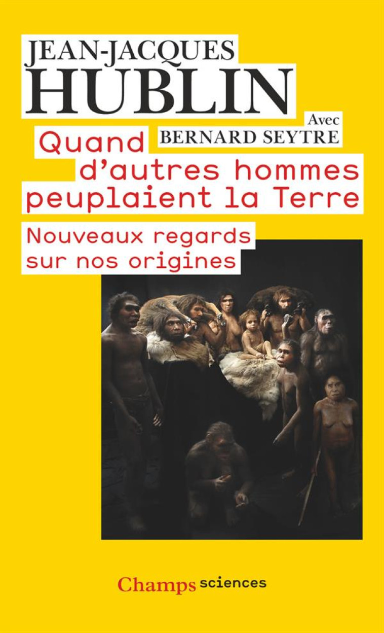 QUAND D'AUTRES HOMMES PEUPLAIENT LA TERRE  -  NOUVEAUX REGARDS SUR NOS ORIGINES - HUBLIN, JEAN-JACQUES - FLAMMARION