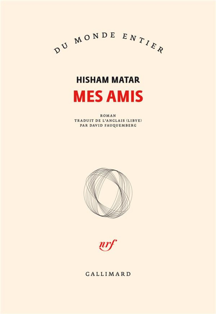 MES AMIS - MATAR HISHAM - GALLIMARD