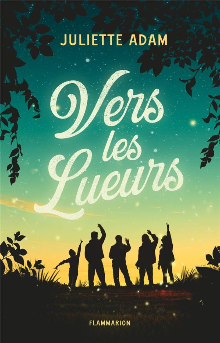 VERS LES LUEURS - ADAM JULIETTE - FLAMMARION