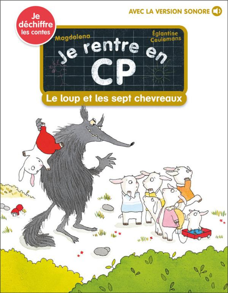 JE RENTRE EN CP -23- LE LOUP ET LES SEPT CHEVREAUX - CEULEMANS/MAGDALENA - FLAMMARION