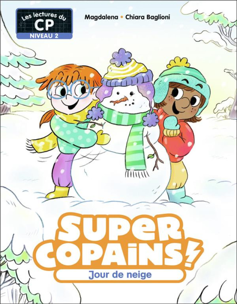 SUPER COPAINS -6- JOUR DE NEIGE - NIVEAU 2 - MAGDALENA/BAGLIONI - FLAMMARION