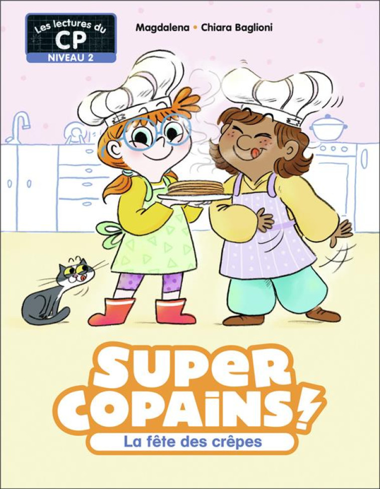 SUPER COPAINS -5- LA FETE DES CREPES - NIVEAU 2 - MAGDALENA/BAGLIONI - FLAMMARION