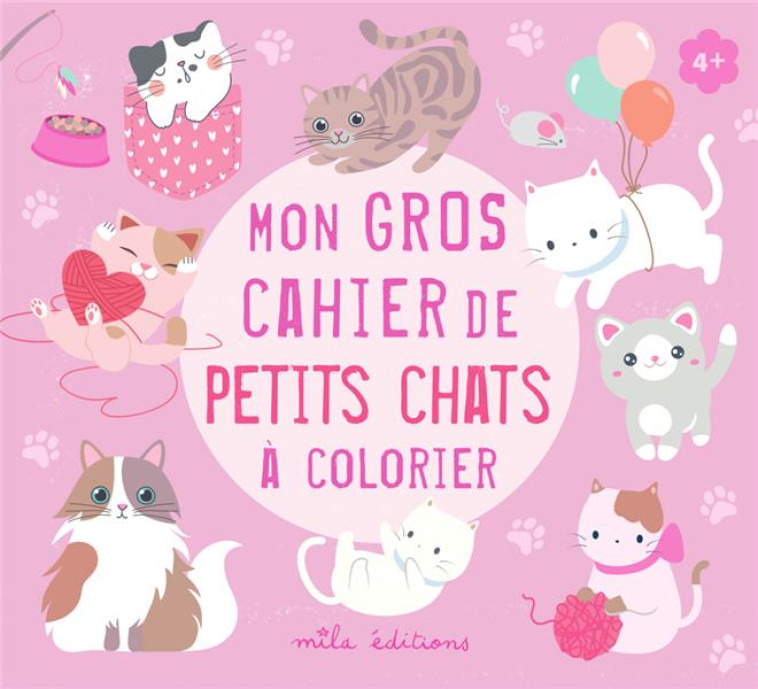 MON GROS CAHIER DE PETITS CHATS A COLORIER - COLLECTIF - MILA