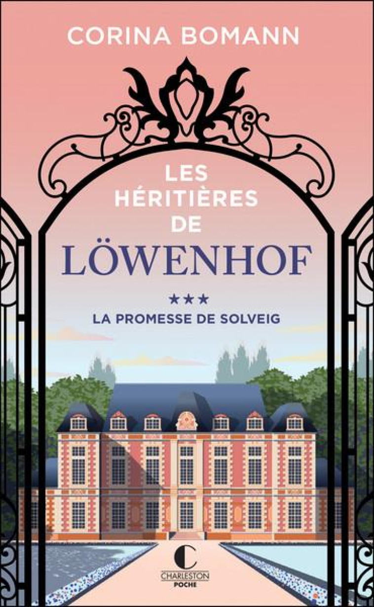 LES HERITIERES DE LOWENHOF - LA PROMESSE DE SOLVEIG (TOME 3) - BOMANN CORINA - CHARLESTON