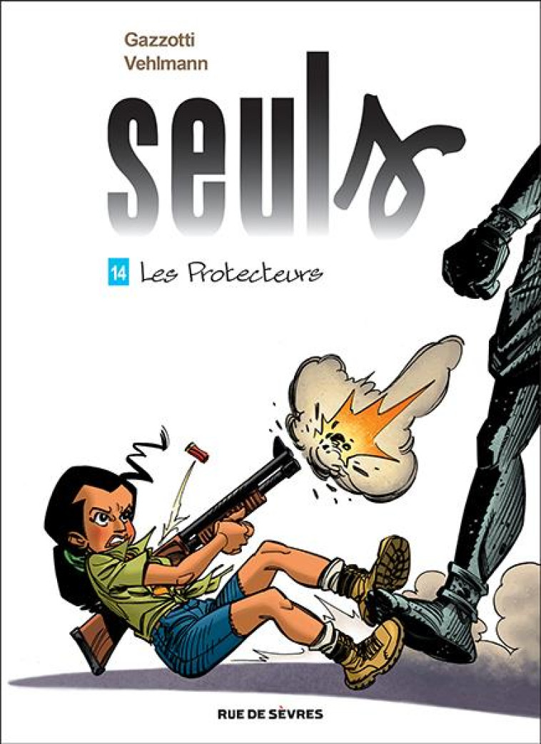 SEULS TOME 14 LES PROTECTEURS - VEHLMANN/GAZZOTTI - RUE DE SEVRES