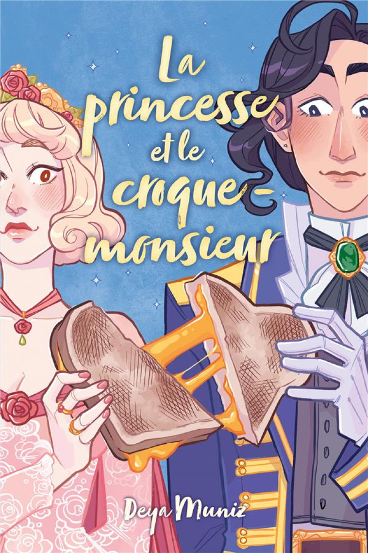 LA PRINCESSE ET LE CROQUE-MONSIEUR - MUNIZ DEYA - HACHETTE