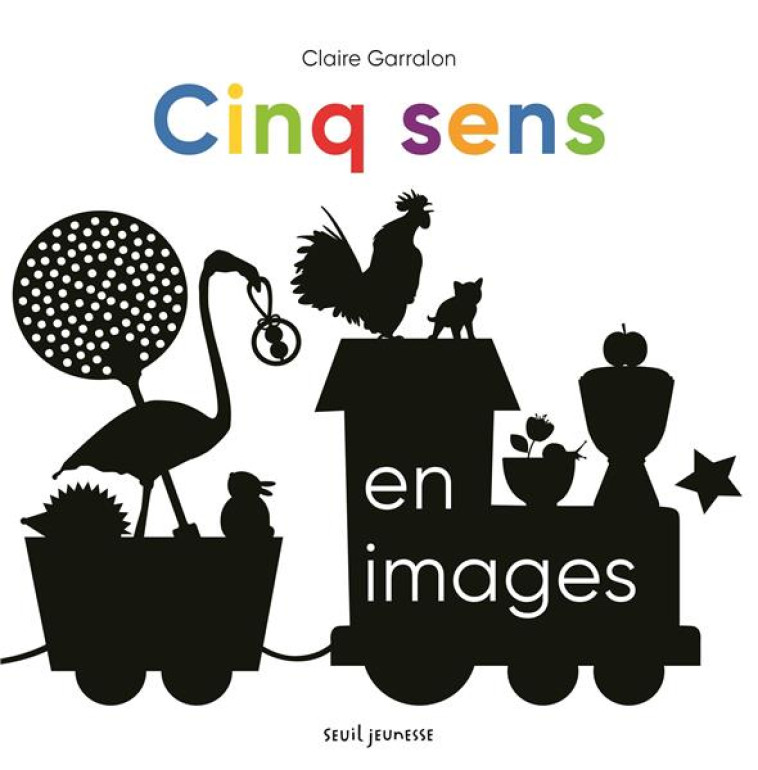 CINQ SENS EN IMAGES - GARRALON CLAIRE - SEUIL JEUNESSE