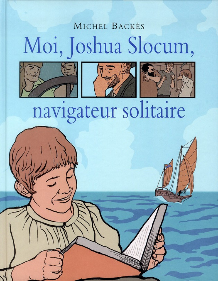 MOI JOSHUA SLOCUM NAVIGATEUR SOLITAIRE - BACKES MICHEL - EDL